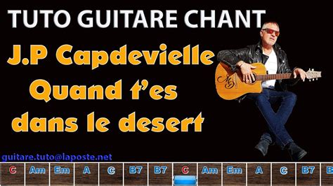 Quand T es Dans Le Désert Paroles Et Accords Cours de guitare Chanson Française / Rock "quand t'es dans le désert" JP  Capdevielle - YouTube